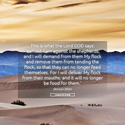Picture 05 - Ezekiel 34:10 BSB - This is what the Lord GOD says: ‘Behold, I am - Bible Verse Picture