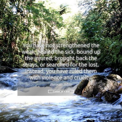Picture 05 - Ezekiel 34:4 BSB - You have not strengthened the weak, healed the - Bible Verse Picture