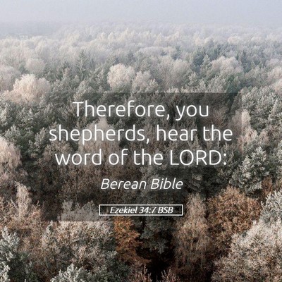 Picture 05 - Ezekiel 34:7 BSB - Therefore, you shepherds, hear the word of the - Bible Verse Picture