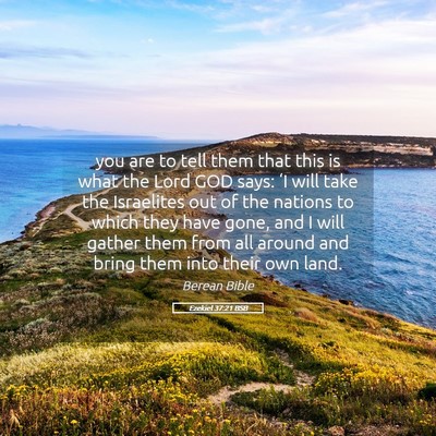 Picture 05 - Ezekiel 37:21 BSB - you are to tell them that this is what the Lord - Bible Verse Picture