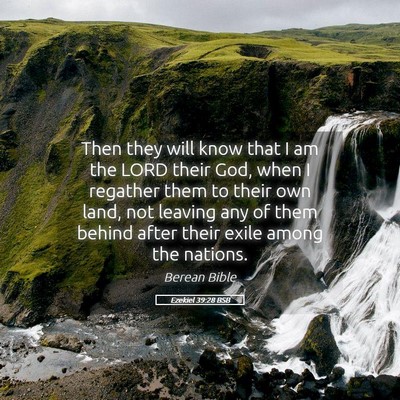 Picture 05 - Ezekiel 39:28 BSB - Then they will know that I am the LORD their God, - Bible Verse Picture