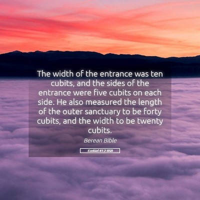 Picture 05 - Ezekiel 41:2 BSB - The width of the entrance was ten cubits, and the - Bible Verse Picture