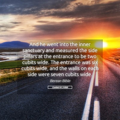 Picture 05 - Ezekiel 41:3 BSB - And he went into the inner sanctuary and measured - Bible Verse Picture