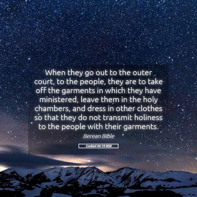 Picture 05 - Ezekiel 44:19 BSB - When they go out to the outer court, to the - Bible Verse Picture