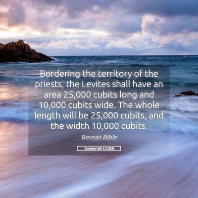 Picture 05 - Ezekiel 48:13 BSB - Bordering the territory of the priests, the - Bible Verse Picture