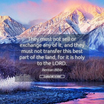 Picture 05 - Ezekiel 48:14 BSB - They must not sell or exchange any of it, and - Bible Verse Picture