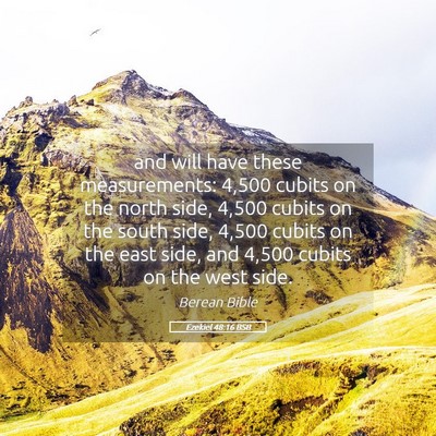 Picture 05 - Ezekiel 48:16 BSB - and will have these measurements: 4,500 cubits on - Bible Verse Picture