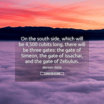 Picture 05 - Ezekiel 48:33 BSB - On the south side, which will be 4,500 cubits - Bible Verse Picture