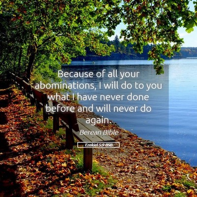 Picture 05 - Ezekiel 5:9 BSB - Because of all your abominations, I will do to - Bible Verse Picture
