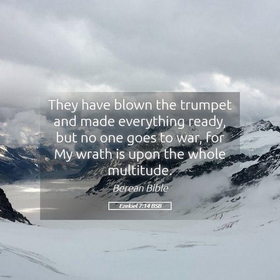 Picture 05 - Ezekiel 7:14 BSB - They have blown the trumpet and made everything - Bible Verse Picture