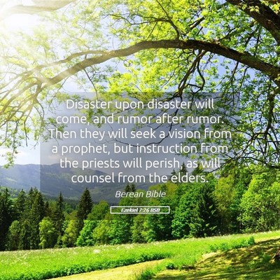 Picture 05 - Ezekiel 7:26 BSB - Disaster upon disaster will come, and rumor after - Bible Verse Picture