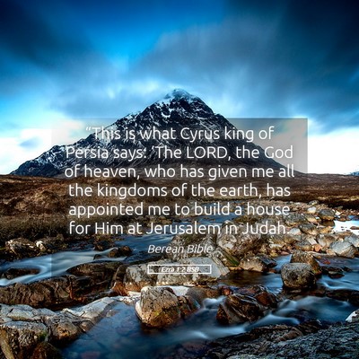 Picture 05 - Ezra 1:2 BSB - “This is what Cyrus king of Persia says: ‘The - Bible Verse Picture