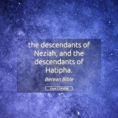 Picture 05 - Ezra 2:54 BSB - the descendants of Neziah, and the descendants of - Bible Verse Picture