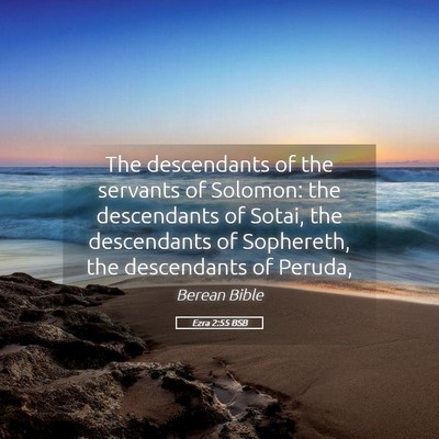 Picture 05 - Ezra 2:55 BSB - The descendants of the servants of Solomon: the - Bible Verse Picture
