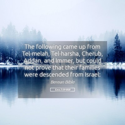 Picture 05 - Ezra 2:59 BSB - The following came up from Tel-melah, Tel-harsha, - Bible Verse Picture