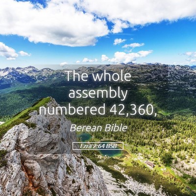 Picture 05 - Ezra 2:64 BSB - The whole assembly numbered - Bible Verse Picture