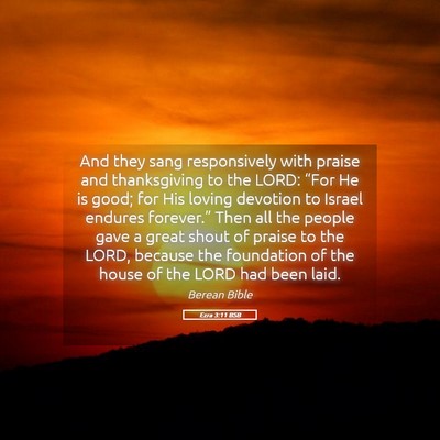 Picture 05 - Ezra 3:11 BSB - And they sang responsively with praise and - Bible Verse Picture