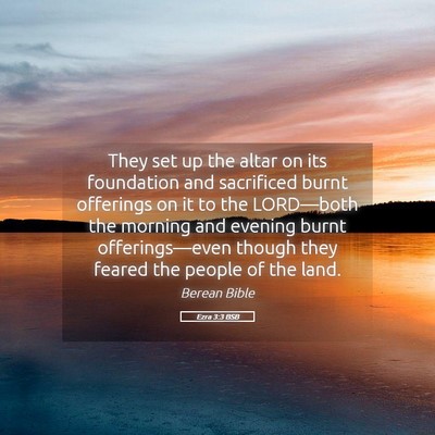 Picture 05 - Ezra 3:3 BSB - They set up the altar on its foundation and - Bible Verse Picture