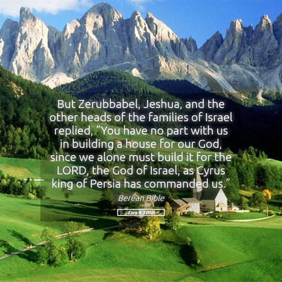 Picture 05 - Ezra 4:3 BSB - But Zerubbabel, Jeshua, and the other heads of - Bible Verse Picture