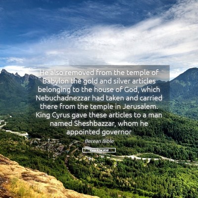 Picture 05 - Ezra 5:14 BSB - He also removed from the temple of Babylon the - Bible Verse Picture