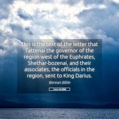 Picture 05 - Ezra 5:6 BSB - This is the text of the letter that Tattenai the - Bible Verse Picture