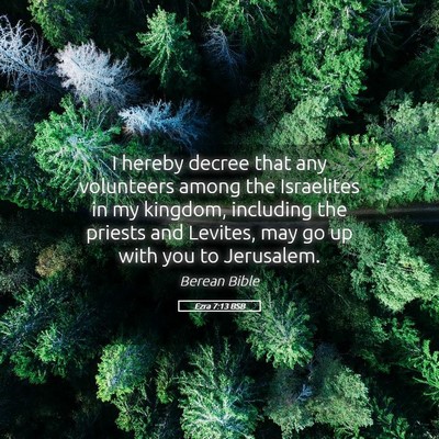 Picture 05 - Ezra 7:13 BSB - I hereby decree that any volunteers among the - Bible Verse Picture