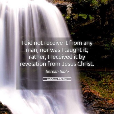 Picture 05 - Galatians 1:12 BSB - I did not receive it from any man, nor was I - Bible Verse Picture