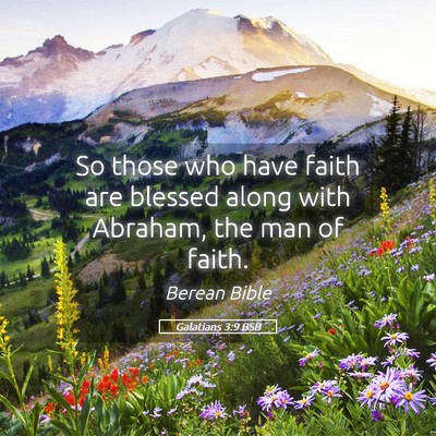 Picture 05 - Galatians 3:9 BSB - So those who have faith are blessed along with - Bible Verse Picture