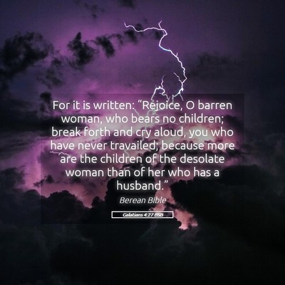 Picture 05 - Galatians 4:27 BSB - For it is written: “Rejoice, O barren woman, - Bible Verse Picture