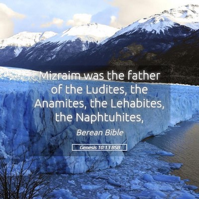 Picture 05 - Genesis 10:13 BSB - Mizraim was the father of the Ludites, the - Bible Verse Picture