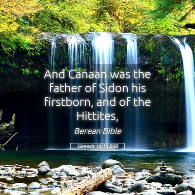 Picture 05 - Genesis 10:15 BSB - And Canaan was the father of Sidon his firstborn, - Bible Verse Picture