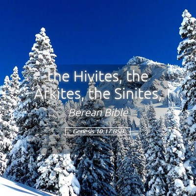 Picture 05 - Genesis 10:17 BSB - the Hivites, the Arkites, the - Bible Verse Picture
