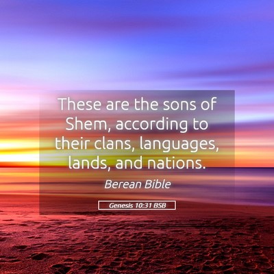 Picture 05 - Genesis 10:31 BSB - These are the sons of Shem, according to their - Bible Verse Picture
