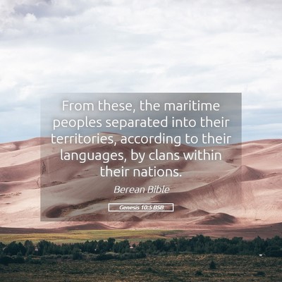 Picture 05 - Genesis 10:5 BSB - From these, the maritime peoples separated into - Bible Verse Picture