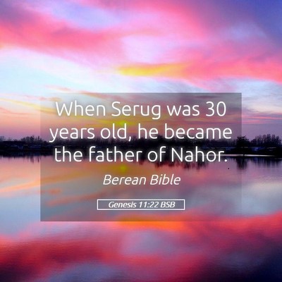 Picture 05 - Genesis 11:22 BSB - When Serug was 30 years old, he became the father - Bible Verse Picture
