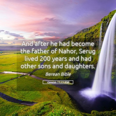 Picture 05 - Genesis 11:23 BSB - And after he had become the father of Nahor, - Bible Verse Picture
