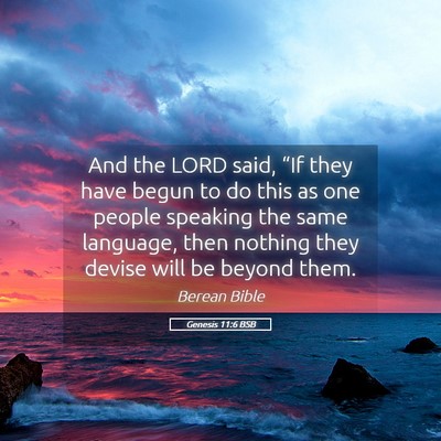 Picture 05 - Genesis 11:6 BSB - And the LORD said, “If they have begun to do - Bible Verse Picture