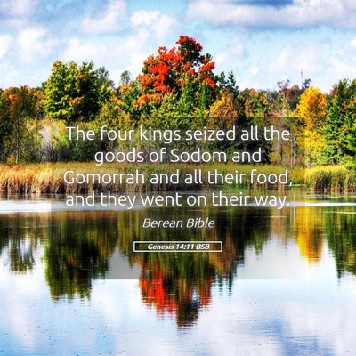 Picture 05 - Genesis 14:11 BSB - The four kings seized all the goods of Sodom and - Bible Verse Picture