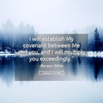 Picture 05 - Genesis 17:2 BSB - I will establish My covenant between Me and you, - Bible Verse Picture
