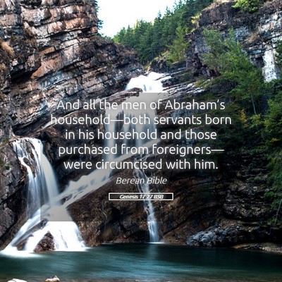 Picture 05 - Genesis 17:27 BSB - And all the men of Abraham’s household—both - Bible Verse Picture
