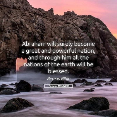 Picture 05 - Genesis 18:18 BSB - Abraham will surely become a great and powerful - Bible Verse Picture
