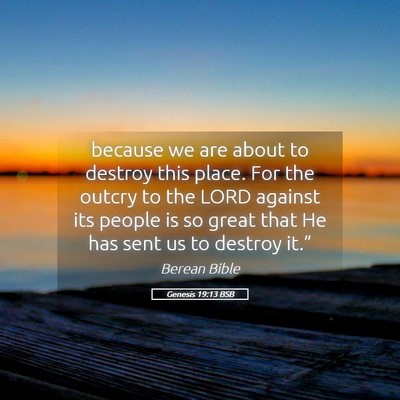 Picture 05 - Genesis 19:13 BSB - because we are about to destroy this place. For - Bible Verse Picture