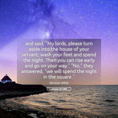 Picture 05 - Genesis 19:2 BSB - and said, “My lords, please turn aside into the - Bible Verse Picture