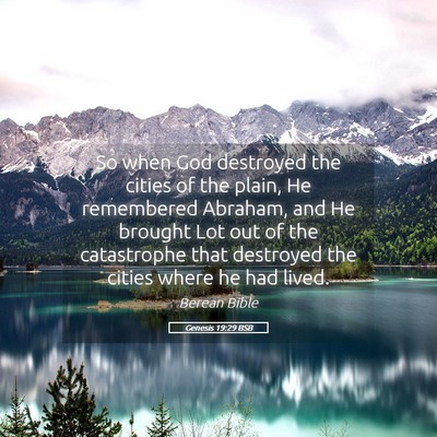 Picture 05 - Genesis 19:29 BSB - So when God destroyed the cities of the plain, He - Bible Verse Picture