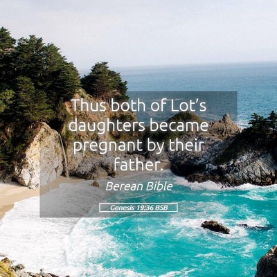 Picture 05 - Genesis 19:36 BSB - Thus both of Lot’s daughters became pregnant by - Bible Verse Picture