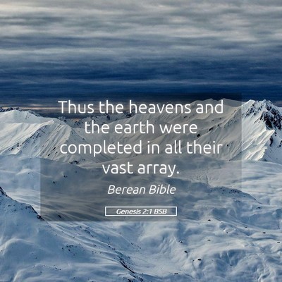 Picture 05 - Genesis 2:1 BSB - Thus the heavens and the earth were completed in - Bible Verse Picture