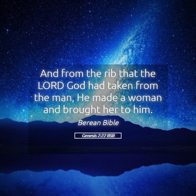 Picture 05 - Genesis 2:22 BSB - And from the rib that the LORD God had taken from - Bible Verse Picture