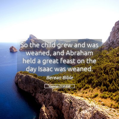 Picture 05 - Genesis 21:8 BSB - So the child grew and was weaned, and Abraham - Bible Verse Picture