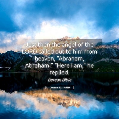 Picture 05 - Genesis 22:11 BSB - Just then the angel of the LORD called out to him - Bible Verse Picture