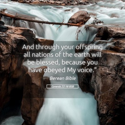 Picture 05 - Genesis 22:18 BSB - And through your offspring all nations of the - Bible Verse Picture